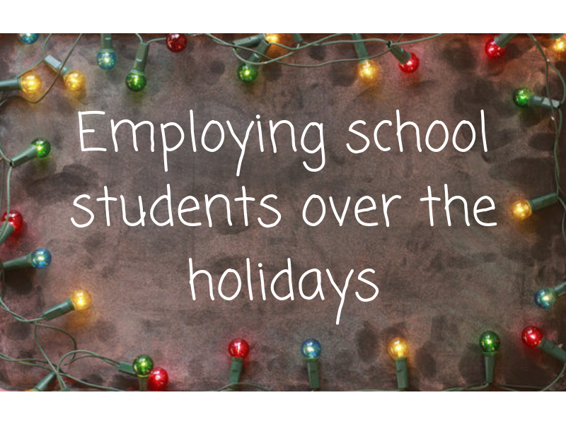Employing school students over the holidays