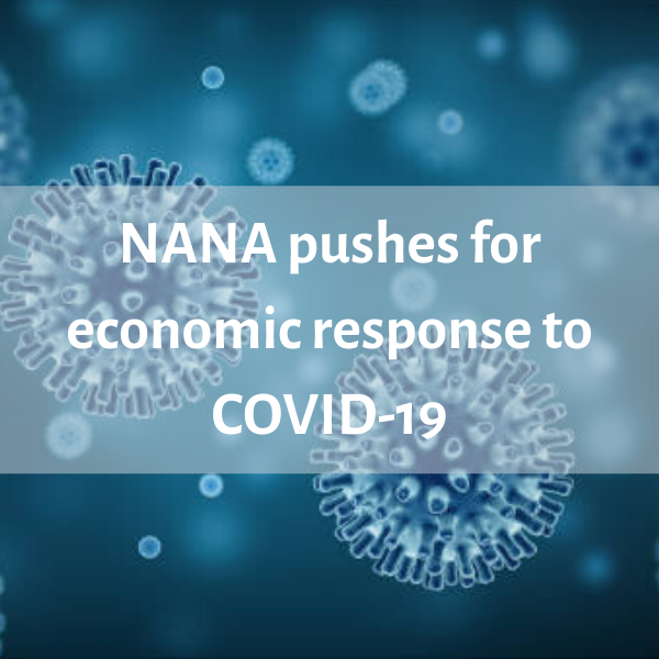 NANA pushes for economic response to COVID-19