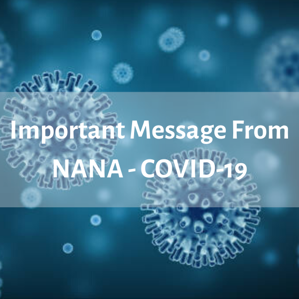 NANA is taking a responsible approach to the distribution of information concerning impacts on the industry due to COVID-19