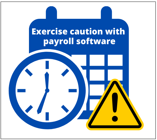 Exercise caution with payroll software