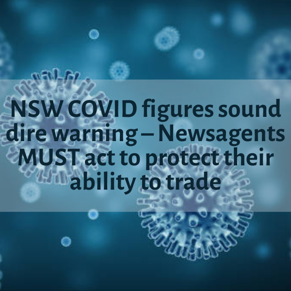 NSW COVID figures sound dire warning – Newsagents MUST act to protect their ability to trade